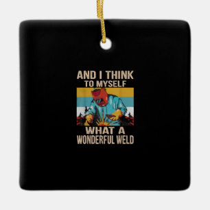 Ornement En Céramique Et I Think To Myself What Wonderful Weld Vintage