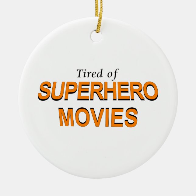 Ornement En Céramique Fatigué Des Films Superhero (Devant)