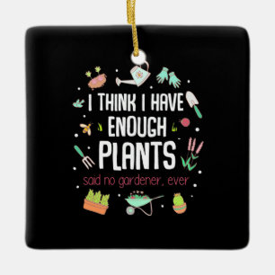 Ornement En Céramique Gardener Pense Que J'Ai Assez De Plantes