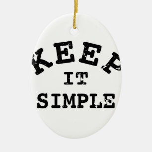 Ornement En Céramique Gardez-la simple typographie