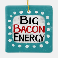 Grande Bacon Energy Orament