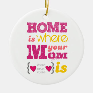 Ornement En Céramique Home i where your mom i