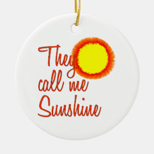 Ornement En Céramique Ils m'appellent Sunshine