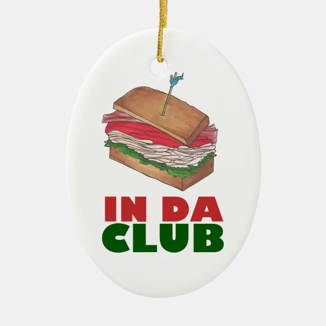 Ornement En Céramique In Da Club Turkey Club Sandwich Funny Foodie Cadea (Devant)