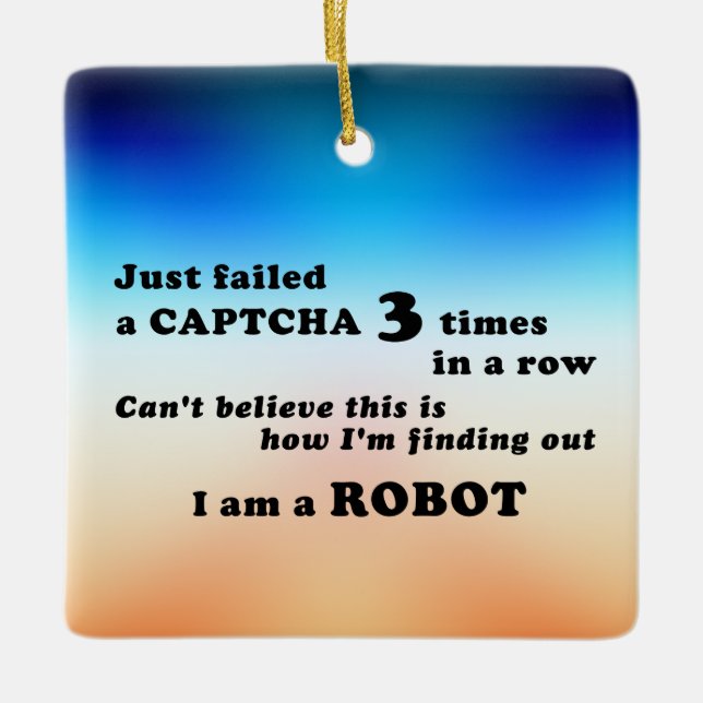 Ornement En Céramique J'ai juste échoué un CAPTCHA 3 fois... (Devant)