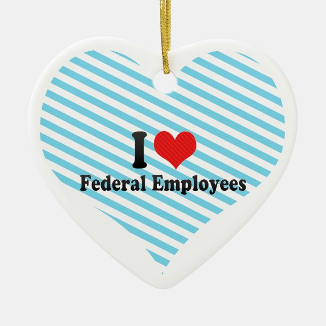 Ornement En Céramique J'aime les employés fédéraux (Devant)