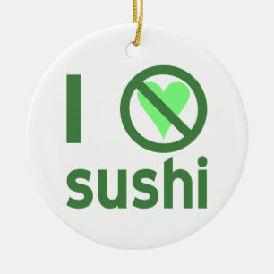 Ornement En Céramique Je déteste les sushis Pas d'amour 