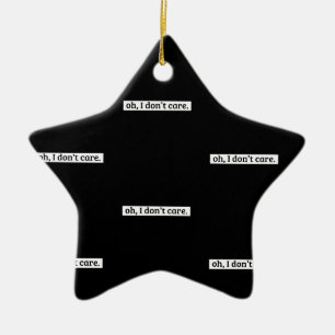 Ornement En Céramique Je me fiche du message sarcastique