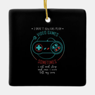 Ornement En Céramique Je ne joue pas toujours Jeux Vidéos Drôle Joueur C