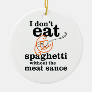 Ornement En Céramique Je ne mange pas de Spaghetti sans la sauce à la vi