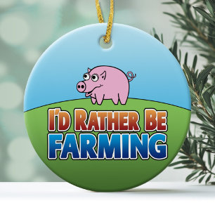 Ornement En Céramique Je préférerais faire de l'agriculture - PIG
