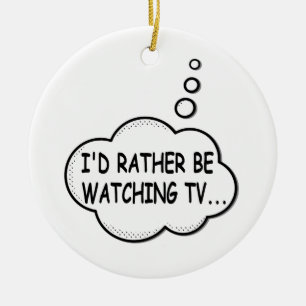 Ornement En Céramique Je préférerais regarder la télévision