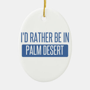 Ornement En Céramique Je serais plutôt dans Palm Desert