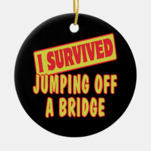 ORNEMENT EN CÉRAMIQUE JE SUIS SURVECU AU SAUT D'UN PONT