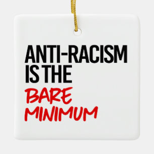 Ornement En Céramique La lutte contre le racisme est le strict minimum