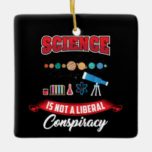 Ornement En Céramique La Science N'Est Pas Une Conspiration Libérale Drô