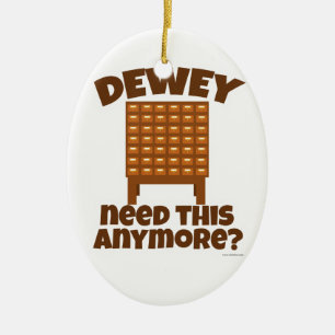Ornement En Céramique Le besoin de Dewey ceci ?