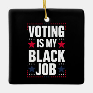Ornement En Céramique Le vote amusant est mon travail Vintage