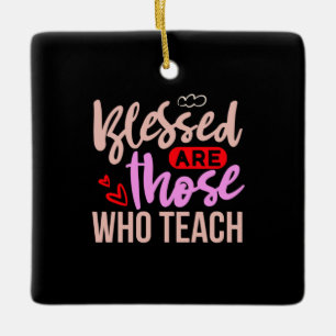 Ornement En Céramique Les Professeurs Sont Heureux Ceux Qui Enseignent