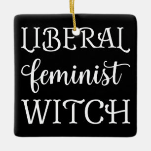 Ornement En Céramique Liberal Feminist Witch I