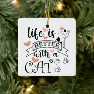 Ornement En Céramique Life is Better With a Cat quote slogan