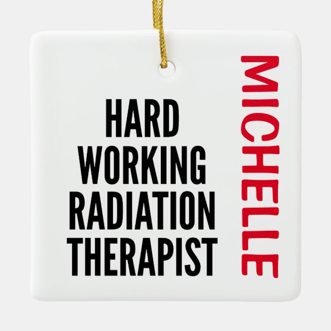 Ornement En Céramique Radiothérapeute de travail dur PERSONNALISÉ (Devant)