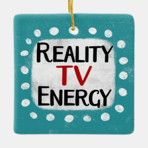 Ornement En Céramique Reality TV Energy Orament