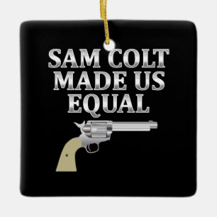 Ornement En Céramique Sam colt made us equal