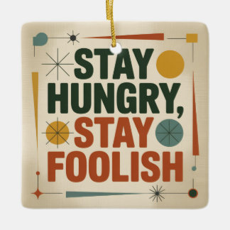 Ornement En Céramique Stay Hungry, Stay Foolish