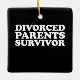 Ornement En Céramique Survivant Parents Divorcés Drôle