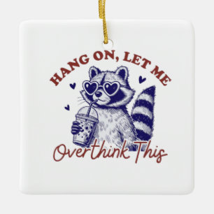 Ornement En Céramique Trop penser Raccoon
