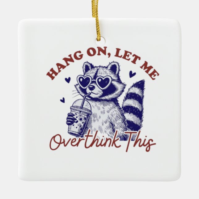 Ornement En Céramique Trop penser Raccoon (Devant)