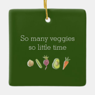 Ornement En Céramique Végétan drôle Tant de Légumes si peu de temps Noël