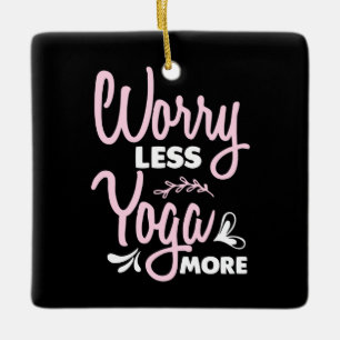 Ornement En Céramique Yoga Lover Inquiéter Moins de Yoga Plus