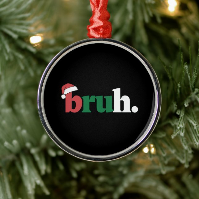 Ornement En Métal Bruh Mème Drôle Dire Bro Salutation Noël (Arbre)