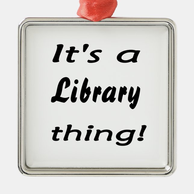 Ornement En Métal C'est une chose de bibliothèque ! (Devant)