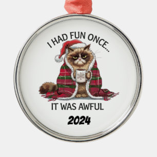 Ornement En Métal Chat Grumpy de Noël Je me suis amusé une fois