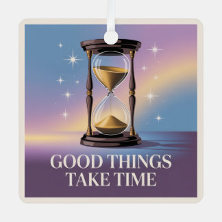 Ornement En Métal Good Things Take Time