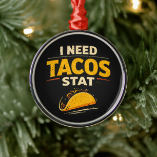 Ornement En Métal J'ai besoin de tacos stat