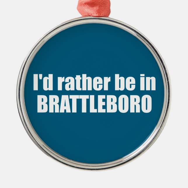 Ornement En Métal Je Préférerais Être À Brattleboro Vermont (Devant)