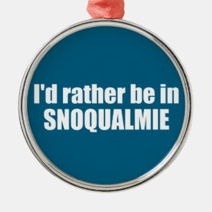 Ornement En Métal Je préférerais être à Snoqualmie Washington