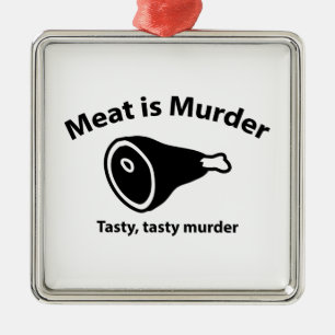 Ornement En Métal La viande est meurtre. Meurtre savoureux et