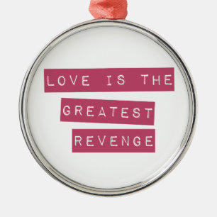 Ornement En Métal L'Amour Est Le Plus Grand Revenge