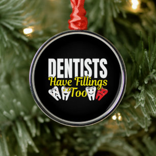 Ornement En Métal Les dentistes ont aussi des plombages - Sentiments