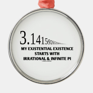 Ornement En Métal Mes débuts existentiels d'existence avec pi