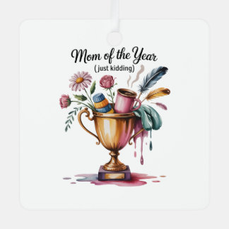 Ornement En Métal Mom Of The Year (Just Kidding)