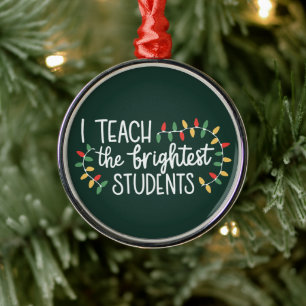 Ornement En Métal Noël enseignant J'enseigne aux étudiants les plus 
