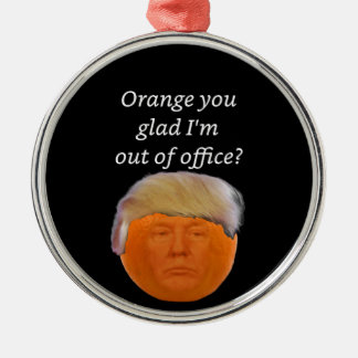 Ornement En Métal Orange, vous êtes content que je ne sois pas au po