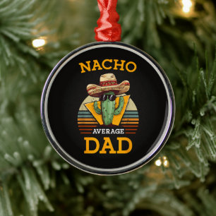 Ornement En Métal Papa Nacho n'est pas moyen Drôle
