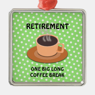 Ornement En Métal RETRAITE - Une grande pause café